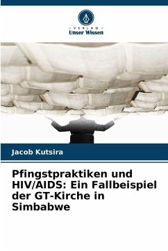 Cover Pfingstpraktiken und HIV/AIDS: Ein Fallbeispiel der GT-Kirche in Simbabwe