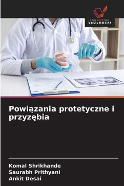 Powi¿zania protetyczne i przyz¿bia - Shrikhande, Komal;Prithyani, Saurabh;Desai, Ankit