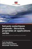 Solvants eutectiques profonds : Structure, propriétés et applications vertes Solvants eutectiques profonds : Structure, propriétés et applications vertes