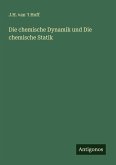 Die chemische Dynamik und Die chemische Statik
