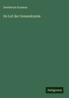 De Lof der Geneeskunde - Erasmus, Desiderius