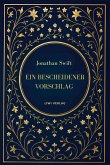 Jonathan Swift: Ein bescheidener Vorschlag Jonathan Swift: Ein bescheidener Vorschlag