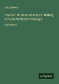 Friedrich Wilhelm Ritschl; ein Beitrag zur Geschichte der Philologie Friedrich Wilhelm Ritschl; ein Beitrag zur Geschichte der Philologie