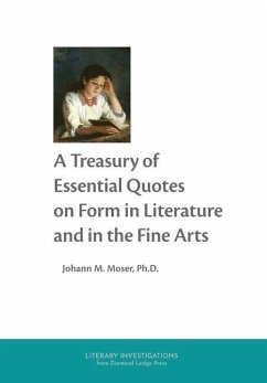 A Treasury of Essential Quotes on Form in Literature and in the Fine Arts - Moser, Johann M