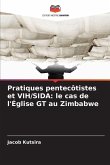 Pratiques pentecôtistes et VIH/SIDA: le cas de l'Église GT au Zimbabwe