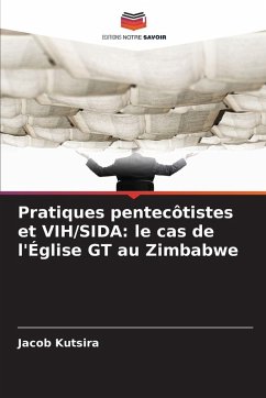 Cover Pratiques pentecôtistes et VIH/SIDA: le cas de l'Église GT au Zimbabwe