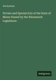 Private and Special Acts of the State of Maine Passed by the Nineteenth Legislature