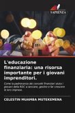 L'educazione finanziaria: una risorsa importante per i giovani imprenditori.