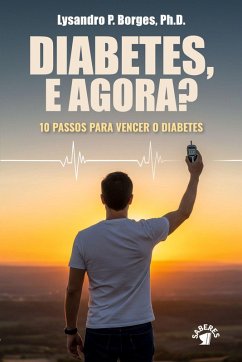 Cover DIABETES, E AGORA? 10 PASSOS PARA VENCER O DIABETES