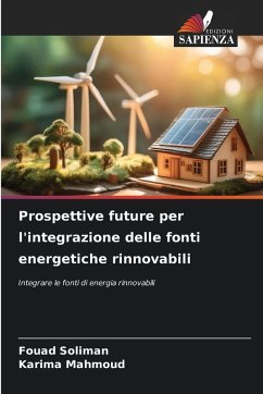 Prospettive future per l'integrazione delle fonti energetiche rinnovabili - Soliman, Fouad;Mahmoud, Karima