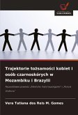 Trajektorie to¿samo¿ci kobiet i osób czarnoskórych w Mozambiku i Brazylii