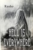 Hell is everywhere Hell is everywhere