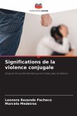 Significations de la violence conjugale Significations de la violence conjugale