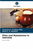 Pilze und Mykotoxine in Getreide Pilze und Mykotoxine in Getreide