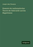 Elemente der mathematischen Theorie der Elektrizität und des Magnetismus Elemente der mathematischen Theorie der Elektrizität und des Magnetismus