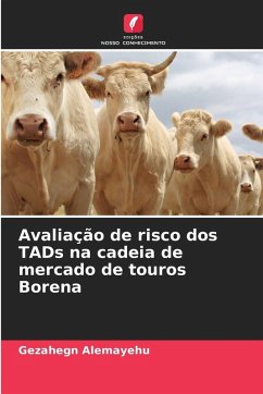 Avaliação de risco dos TADs na cadeia de mercado de touros Borena - Alemayehu, Gezahegn Avaliação de risco dos TADs na cadeia de mercado de touros Borena - Alemayehu, Gezahegn