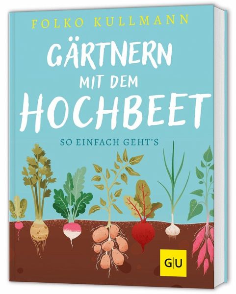 Gärtnern mit dem Hochbeet Gärtnern mit dem Hochbeet