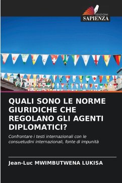 QUALI SONO LE NORME GIURIDICHE CHE REGOLANO GLI AGENTI DIPLOMATICI? - MWIMBUTWENA LUKISA, Jean-Luc