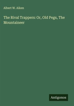 Cover The Rival Trappers: Or, Old Pegs, The Mountaineer