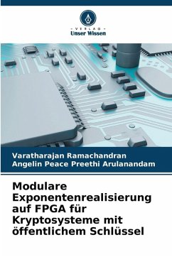 Modulare Exponentenrealisierung auf FPGA für Kryptosysteme mit öffentlichem Schlüssel Cover Modulare Exponentenrealisierung auf FPGA für Kryptosysteme mit öffentlichem Schlüssel