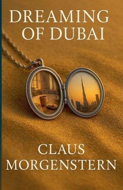 Dreaming of Dubai - Morgenstern, Claus Dreaming of Dubai - Morgenstern, Claus