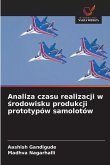 Analiza czasu realizacji w ¿rodowisku produkcji prototypów samolotów