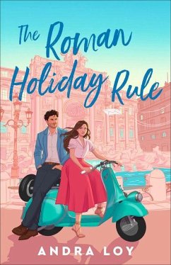 The Roman Holiday Rule - Loy, Andra The Roman Holiday Rule - Loy, Andra