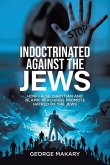 Indoctrinated Against the Jews Indoctrinated Against the Jews