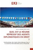 QUEL EST LE RÉGIME RÉPRESSIF DES AGENTS DIPLOMATIQUES EN DROIT ? QUEL EST LE RÉGIME RÉPRESSIF DES AGENTS DIPLOMATIQUES EN DROIT ?