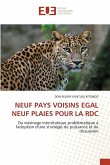 NEUF PAYS VOISINS EGAL NEUF PLAIES POUR LA RDC NEUF PAYS VOISINS EGAL NEUF PLAIES POUR LA RDC
