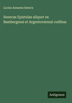 Senecae Epistulas aliquot ex Bambergensi et Argentoratensi codibus Cover Senecae Epistulas aliquot ex Bambergensi et Argentoratensi codibus