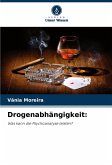 Drogenabhängigkeit: Drogenabhängigkeit:
