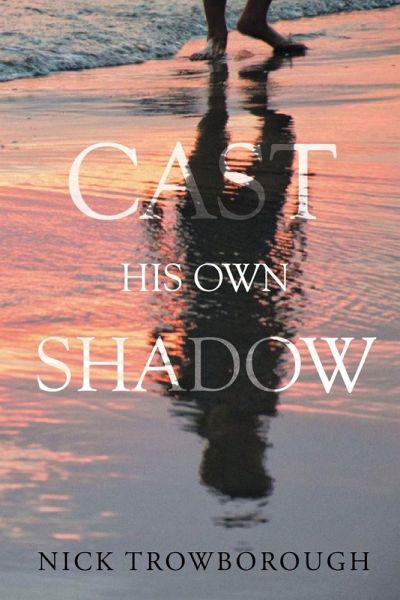 Cast His Own Shadow Cast His Own Shadow