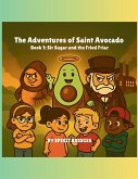 The Adventures of Saint Avocado Book 1