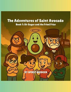 The Adventures of Saint Avocado Book 1 - Bridger, Spirit