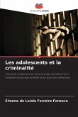 Les adolescents et la criminalité Les adolescents et la criminalité