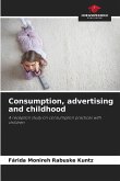 Consumption, advertising and childhood Consumption, advertising and childhood