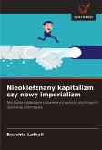 Nieokie¿znany kapitalizm czy nowy imperializm