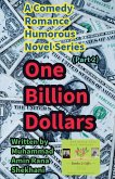 One Billion Dollars. 2. Comedy Romance Humorous Novel Series. One Billion Dollars. 2. Comedy Romance Humorous Novel Series.