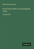 Uncle Tom's Cabin or Life among the Lowly