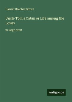 Cover Uncle Tom's Cabin or Life among the Lowly