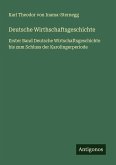 Deutsche Wirthschaftsgeschichte Deutsche Wirthschaftsgeschichte