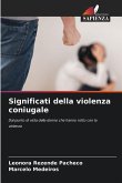 Significati della violenza coniugale Significati della violenza coniugale