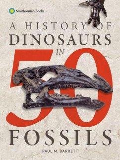 A History of Dinosaurs in 50 Fossils - Barrett, Paul M A History of Dinosaurs in 50 Fossils - Barrett, Paul M