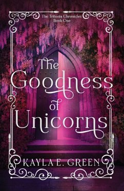 The Goodness of Unicorns - Green, Kayla E.