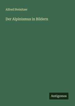 Der Alpinismus in Bildern Cover Der Alpinismus in Bildern