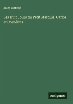 Cover Les Huit Jours du Petit Marquis. Carlos et Cornélius