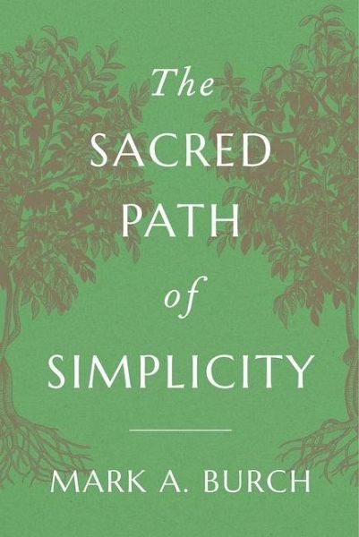 The Sacred Path of Simplicity The Sacred Path of Simplicity