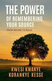 The Power of Remembering Your Source The Power of Remembering Your Source