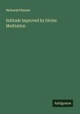 Solitude Improved by Divine Meditation